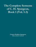 The Complete Sermons of C  H  Spurgeon  Book 1  Vol  1 3 