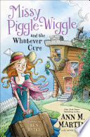 Missy Piggle Wiggle and the Whatever Cure