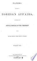 Papers Relating to Foreign Affairs, Accompanying the Annual Message of the President