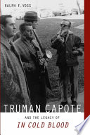 Truman Capote and the Legacy of  In Cold Blood 