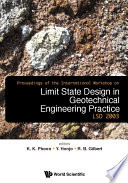 Proceedings of the International Workshop on Limit State Design in Geotechnical Engineering Practice