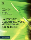 Handbook of Silicon Based MEMS Materials and Technologies