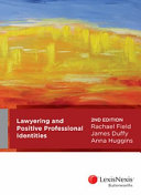 Cover of LAWYERING AND POSITIVE PROFESSIONAL IDENTITIES, 2ND EDITION.