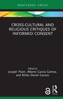 Cross-cultural and religious critiques of informed consent /