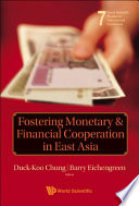 Fostering Monetary & Financial Cooperation in East Asia