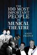 The 100 Most Important People in Musical Theatre Book