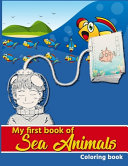 My First Book of Sea Animals Coloring Book