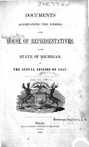 Documents Accompanying the Journal of the House of Representatives of the State of Michigan ...