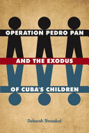 Operation Pedro Pan and the Exodus of Cuba s Children