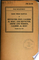 Basic Field Manual  Revolver  Colt  Caliber  45  M1917  and Revolver  Smith and Wesson  Caliber  45  M1917 Book