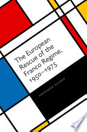 The European Rescue of the Franco Regime  1950 1975