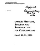 The Ohio State University Office of Veterinary Continuing Education Presents Camelid Medicine, Surgery and Reproduction for Veterinarians, March 27-31, 2002