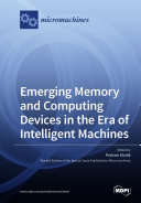 Emerging Memory and Computing Devices in the Era of Intelligent Machines