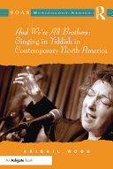 And We're All Brothers: Singing in Yiddish in Contemporary North America