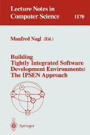 Building Tightly Integrated Software Development Environments: The IPSEN Approach