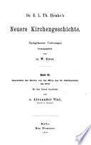 Dr. E. L. Th. Henke's Neuere Kirchengeschichte: Geschichte der Kirche von der Mitte des 18. Jahrhunderts bis 1870