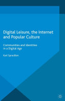 Digital Leisure  the Internet and Popular Culture
