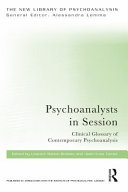 Psychoanalysts in session : clinical glossary of contemporary psychoanalysis /