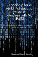 Leadership for a world that does not yet exist: Education with no limits