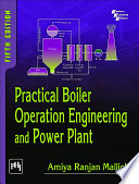 PRACTICAL BOILER OPERATION ENGINEERING AND POWER PLANT, FIFTH EDITION