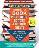 Jeff Herman s Guide to Book Publishers  Editors and Literary Agents 2017 Book