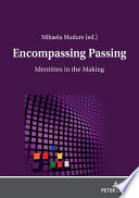 Encompassing Passing; Identities in the Making