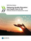 OECD Rural Studies Delivering Quality Education and Health Care to All Preparing Regions for Demographic Change