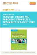 Pierson and Fairchild s Principles   Techniques of Patient Care   Pageburst E Book on Kno  Retail Access Card  Book