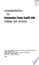 Recommendations for Homemaker home Health Aide Training and Services