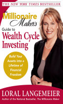The Millionaire Maker's Guide to Wealth Cycle Investing