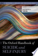 The Oxford Handbook of Suicide and Self injury