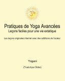 Pdf Pratiques de Yoga Avancées – Leçons faciles pour une vie extatique Telecharger