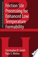 Friction Stir Processing for Enhanced Low Temperature Formability Book