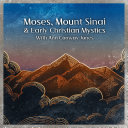 Moses, Mount Sinai and Early Christian Mystics
