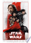 Star Wars: The Last Jedi - The Official Movie Companion