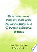 Personal and Public Lives and Relationships in a Changing Social World