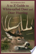 A to Z Guide to White tailed Deer and Deer Hunting