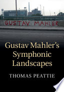 Gustav Mahler s Symphonic Landscapes Book