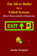The Silver Bullet for a Failed System  Direct Representative Democracy