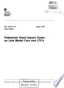 Pedestrian Head Impact Zones on Late Model Cars and LTV s  Interim Report