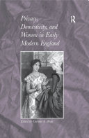 Privacy  Domesticity  and Women in Early Modern England