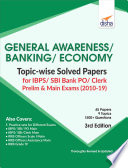 General Awareness, Banking & Economy Topic-wise Solved Papers for IBPS/ SBI Bank PO/ Clerk Prelim & Main Exam (2010-19) 3rd Edition