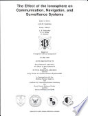 The Effect of the Ionosphere on Communication  Navigation  and Surveillance Systems Book