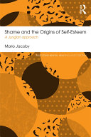Shame and the Origins of Self Esteem