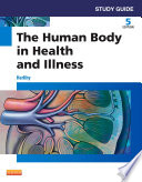 Study Guide for The Human Body in Health and Illness   E Book Book