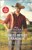 Montana Country Legacy  How to Resist a Rancher