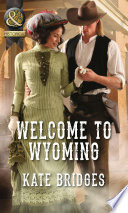 Welcome To Wyoming (Mills & Boon Historical) (Mail-Order Weddings, Book 2)
