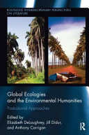 Global Ecologies and the Environmental Humanities