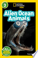 National Geographic Readers  Alien Ocean Animals  L3 