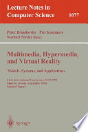 Multimedia, Hypermedia, and Virtual Reality: Models, Systems, and Application